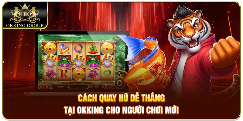 cách quay hũ dễ thắng