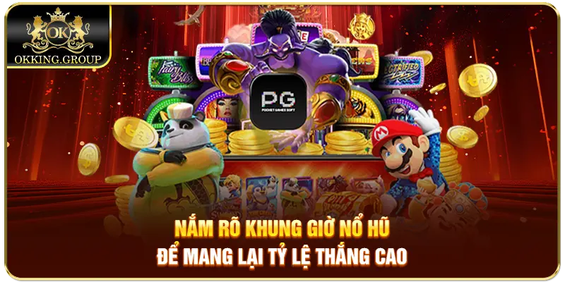 khung giờ nổ hũ